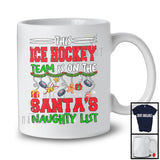 This Ice Hockey Team Is On The Santa's Naughty List; Sarcastic X-mas Sport Playing Player Team T-Shirt