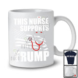 This Nurse  Supports Trump; Proud Vote Election 2024 American Flag; Patriotic T-Shirt