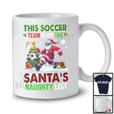 This Soccer Team Is On The Santa's Naughty List; Merry Christmas Plaid Santa; Sport Player T-Shirt