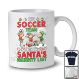 This Soccer Team On The Santa's Naughty List; Lovely Christmas Three Elf Soccer; Sport T-Shirt