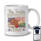 This Teacher Supports Trump; Cool Vote Election President; Vintage America Flag Patriotic T-Shirt