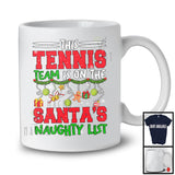 This Tennis Team Is On The Santa's Naughty List; Sarcastic X-mas Sport Playing Player Team T-Shirt