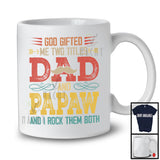 Vintage God Gifted Me Two Titles Dad And Papaw, Amazing Father's Day Mustache, Family Group T-Shirt