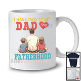 Vintage I Have Two Titles Dad And Fatherhood, Awesome Father's Day Son Daughter, Family Group T-Shirt