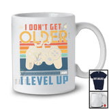 Vintage Retro I Don't Get Older I Level Up; Humorous Birthday Video Game; Gaming Gamer T-Shirt