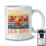 Vintage Retro Today Is Leg Day; Sarcastic Thanksgiving Turkey Weightlifting; Fitness Workout T-Shirt