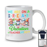 We Are On A Break Vacation, Cheerful Summer Teacher Group, Gnomes Gnomies On Beach T-Shirt