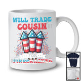 Will Trade Cousin For Firecrackers, Happy 4th Of July Three Firecrackers, Family Patriotic T-Shirt