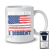 With Fear For Our Democracy I Dissent, Humorous Justice Immunity Quote USA Flag, Patriotic T-Shirt