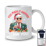 You Made It Happen Thank; Awesome Christmas Santa Trump 2024 New President; Patriotic T-Shirt