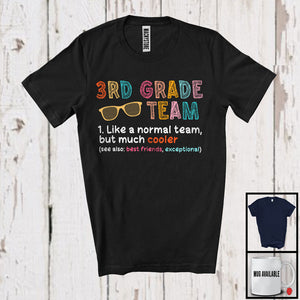 MacnyStore - 3rd Grade Team Definition Much Cooler, Lovely Last Day First Day Of School, Student Teacher Group T-Shirt