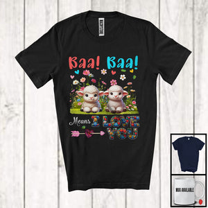 MacnyStore - Baa Baa Means I Love You, Adorable Sheeps Flowers Farm Animal, Matching Farmer Lover T-Shirt