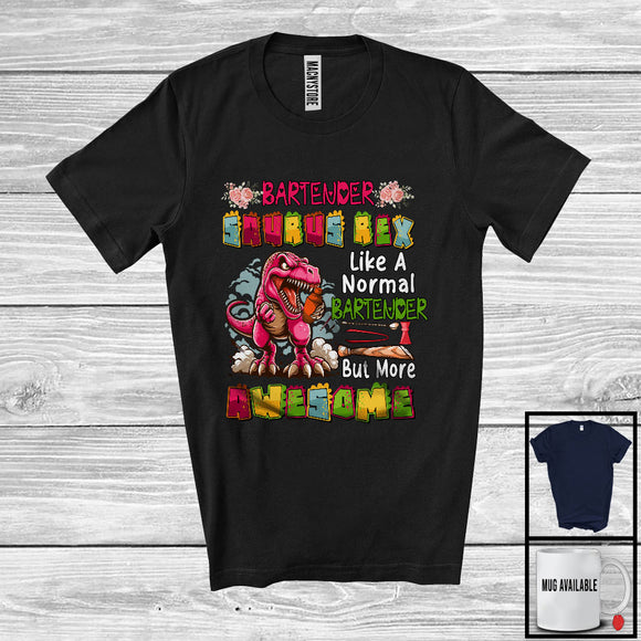 MacnyStore - Bartender Saurus Rex But More Awesome; Proud T-Rex Dinosaur Lover Flowers; Jobs Careers T-Shirt