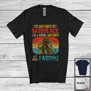 MacnyStore - Bartender Saurus Rex But More Awesome; Proud T-Rex Dinosaur Vintage Retro; Jobs Careers T-Shirt