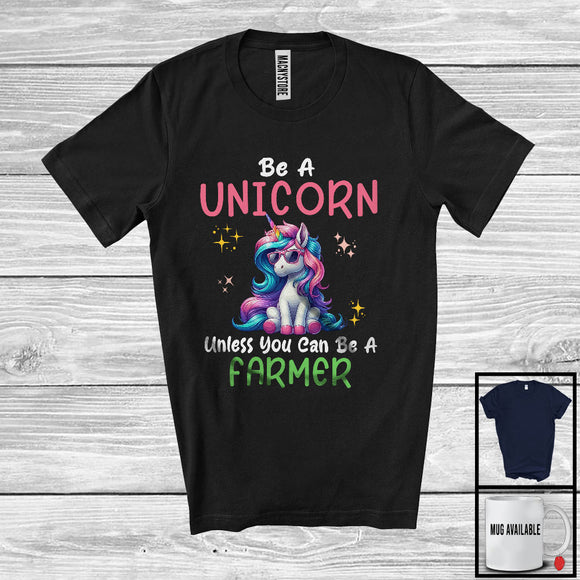 MacnyStore - Be A Unicorn Unless You Can Be A Farmer; Lovely Farmer Farm Lover; Matching Family Group T-Shirt