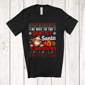 MacnyStore - Be Nice To The Dentist Santa Is Watching; Amusing Christmas Sweater Santa; Jobs Careers T-Shirt