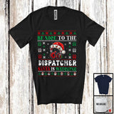 MacnyStore - Be Nice To The Dispatcher; Fantastic Christmas Sweater Santa Lover; X-mas Jobs Proud T-Shirt