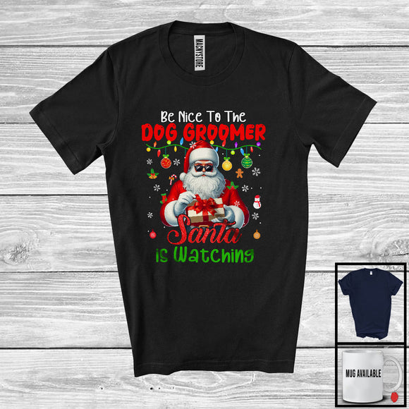 MacnyStore - Be Nice To The Dog Groomer; Awesome Christmas Santa Jobs Proud; Women Family Group T-Shirt