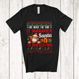 MacnyStore - Be Nice To The IT Manager Santa Is Watching; Amusing Christmas Sweater Santa; Jobs Careers T-Shirt