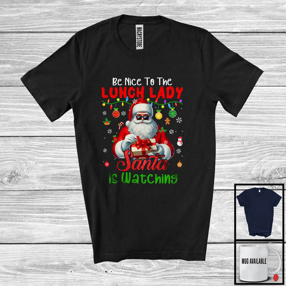 MacnyStore - Be Nice To The Lunch Lady; Awesome Christmas Santa Jobs Proud; Women Family Group T-Shirt