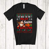 MacnyStore - Be Nice To The Pilot Santa Is Watching; Amusing Christmas Sweater Santa; Jobs Careers T-Shirt