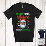 MacnyStore - Be Nice To The Teacher ; Awesome Christmas Santa Face; X-mas Women Jobs Careers Group T-Shirt