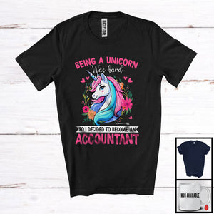 MacnyStore - Being A Unicorn Was Hard Become An Accountant, Lovely Unicorn Lover, Floral Flowers T-Shirt