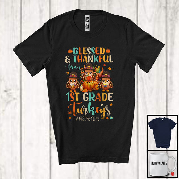 MacnyStore - Blessed Thankful For My 1st Grade Turkeys; Amazing Thanksgiving Teacher; Three Turkeys T-Shirt