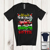 MacnyStore - Blessed To Be Called Grandma And Sister; Amazing Christmas Santa Riding Pickup Truck; Family T-Shirt