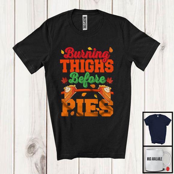 MacnyStore - Burning Thighs Before Pies; Awesome Thanksgiving Fall Pumpkin Pie; Gym Fitness Workout T-Shirt