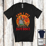 MacnyStore - Can I Pet That Dog; Humorous Halloween Skeleton Dog Owner Lover; Scary Moon Family Group T-Shirt