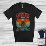 MacnyStore - Chef Saurus Rex But More Awesome; Proud T-Rex Dinosaur Vintage Retro; Jobs Careers T-Shirt