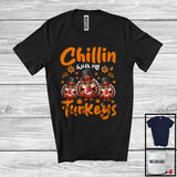 MacnyStore - Chillin With My Turkeys, Lovely Thanksgiving Three Turkeys Fall Leaves, Family Friends Group T-Shirt