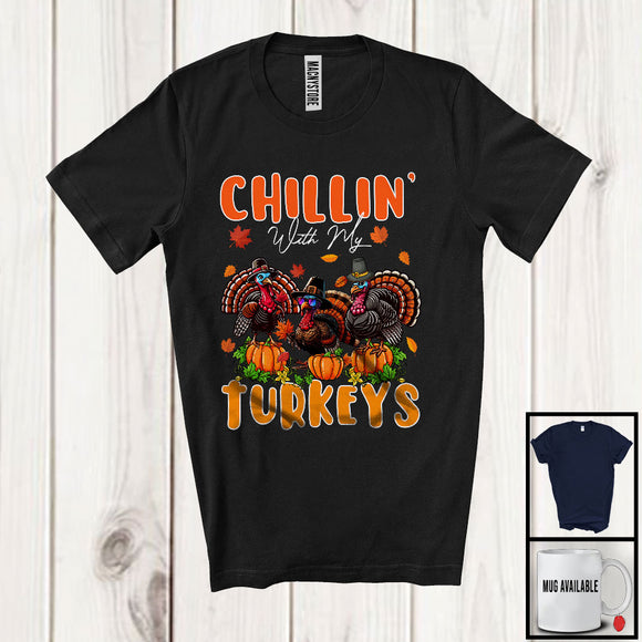 MacnyStore - Chillin' With My Turkeys; Wonderful Thanksgiving Fall Pumpkin Three Turkeys; Family Group T-Shirt