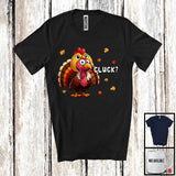 MacnyStore - Cluck; Wonderful Thanksgiving Fall Autumn Leaves Chicken Turkey; Farm Farmer Family Group T-Shirt