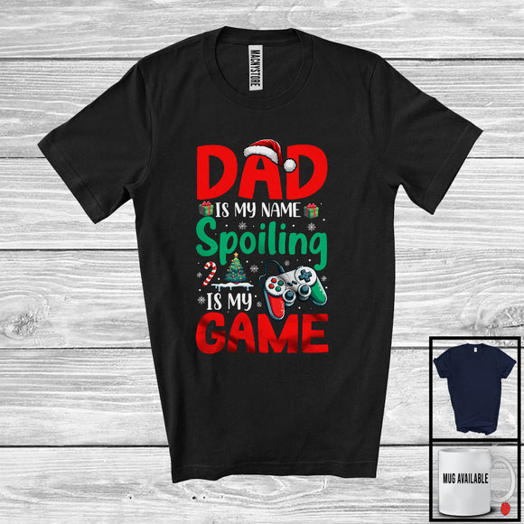 MacnyStore - Dad Is My Name Spoiling Is My Game, Humorous Christmas Santa Gaming, Gamer Family T-Shirt