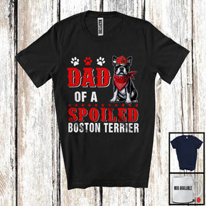 MacnyStore - Dad Of A Spoiled Boston Terrier, Awesome Father's Day Puppy Sunglasses, Family T-Shirt