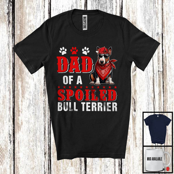 MacnyStore - Dad Of A Spoiled Bull Terrier, Awesome Father's Day Puppy Sunglasses, Matching Family Group T-Shirt