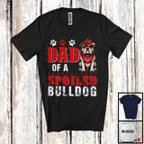 MacnyStore - Dad Of A Spoiled Bulldog, Awesome Father's Day Puppy Sunglasses, Matching Family Group T-Shirt