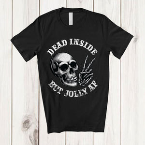 MacnyStore - Dead Inside But Jolly AF; Humorous Skull Skeleton Hands; Scary Skull Lover Family Group T-Shirt