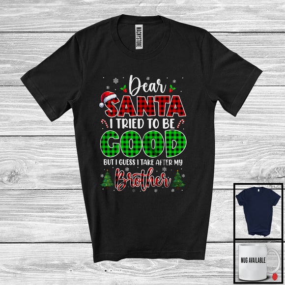 MacnyStore - Dear Santa I Tried To Be Good Take After My Brother; Joyful Plaid Christmas Santa; Family Group T-Shirt