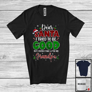 MacnyStore - Dear Santa I Tried To Be Good Take After My Grandpa; Joyful Plaid Christmas Santa; Family Group T-Shirt