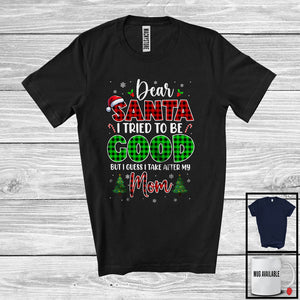 MacnyStore - Dear Santa I Tried To Be Good Take After My Mom; Joyful Plaid Christmas Santa; Family Group T-Shirt