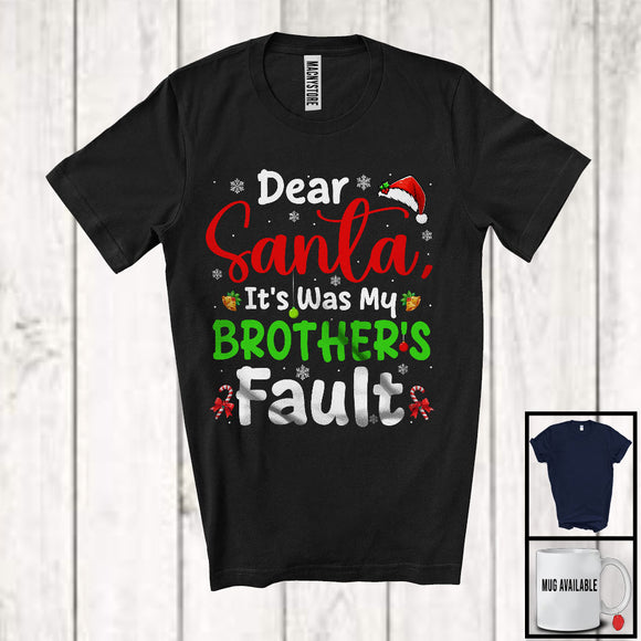 MacnyStore - Dear Santa It Was My Brother's Fault; Humorous Christmas Naughty Santa Family; X-mas Group T-Shirt