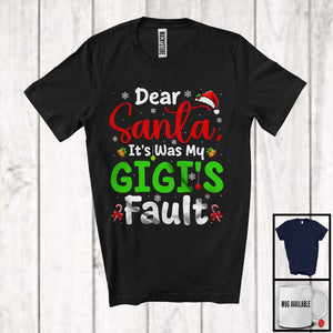 MacnyStore - Dear Santa It Was My Gigi's Fault; Humorous Christmas Naughty Santa Family; X-mas Group T-Shirt