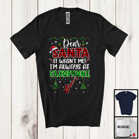 MacnyStore - Dear Santa It Wasn't Me Always At Saxophone; Fantastic Christmas Plaid; Musical Instruments Player T-Shirt