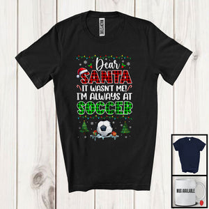 MacnyStore - Dear Santa It Wasn't Me Always At Soccer; Fantastic Christmas Plaid; Sport Playing Player Team T-Shirt