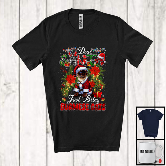 MacnyStore - Dear Santa Just Bring Burmese Cats; Awesome Christmas Santa Kitten Owner Lover; Family T-Shirt