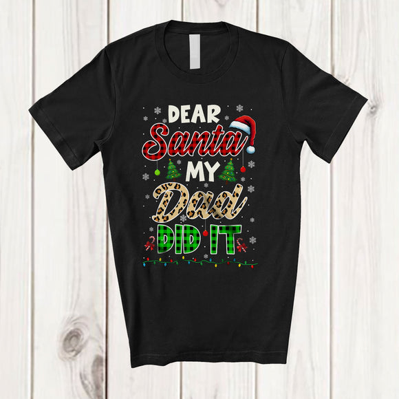 MacnyStore - Dear Santa My Dad Did It; Wonderful Christmas Leopard Plaid Santa Naughty; Family Group T-Shirt