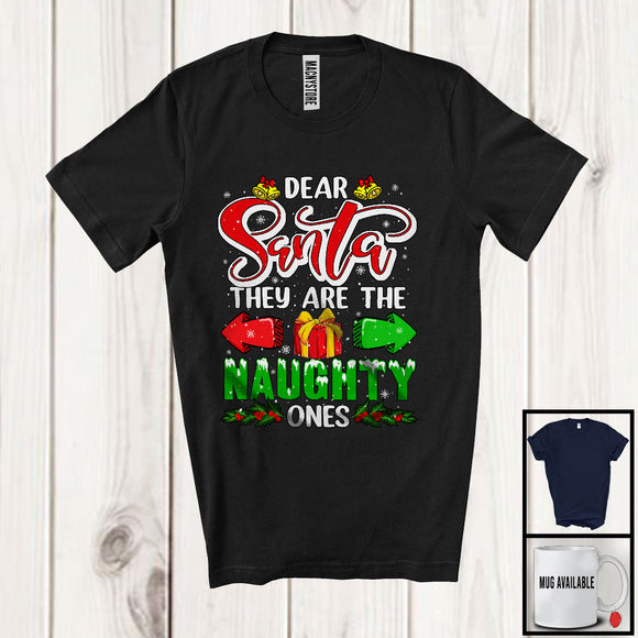 MacnyStore - Dear Santa They Are The Naughty Ones; Sarcastic Christmas Santa Naughty Snow; Family Group T-Shirt